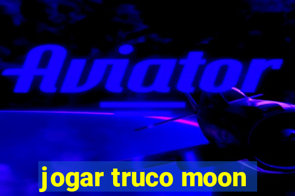 jogar truco moon